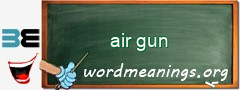 WordMeaning blackboard for air gun